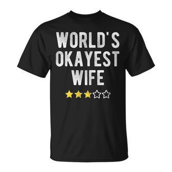 Worlds 1 Okayest Wife Funny Family Matching Costume Gift For Womens Unisex T-Shirt | Mazezy