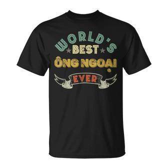 Worlds Best Ong Ngoai Ever Funny Vietnamese Grandpa Unisex T-Shirt - Seseable