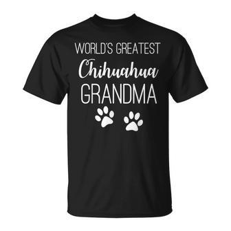 Worlds Greatest Chihuahua Grandma Love My Dog Unisex T-Shirt | Mazezy