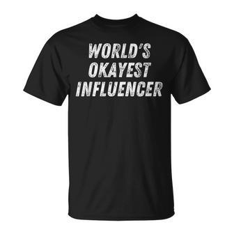 Worlds Okayest Influencer Social Media Influencer T-shirt - Seseable