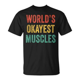 Worlds Okayest Muscles Gym Fathers Day Dad Vintage Retro T-Shirt - Seseable