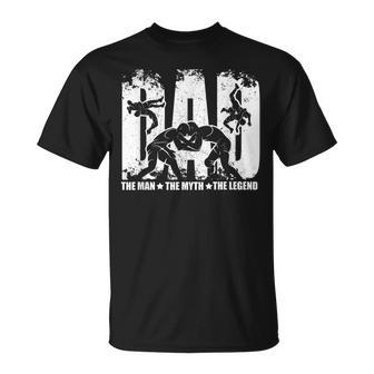 Wrestling Dad The Man The Myth The Legend For Men Unisex T-Shirt - Seseable