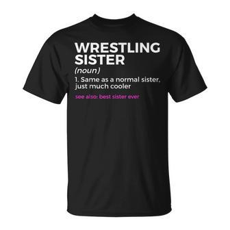 Wrestling Sister Definition Best Sister Ever Unisex T-Shirt - Seseable