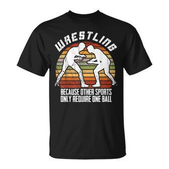 Mens Wrestling Because Other Sports Only Require One Ball Wrestle T-shirt - Seseable