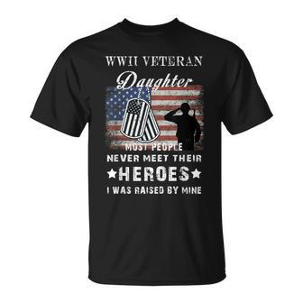 Wwii Veteran Daughter Most People Never Meet Their Heroes V2T-shirt - Seseable