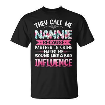 They Call Me Nannie Because Partner In Crime Mothers T-Shirt - Seseable