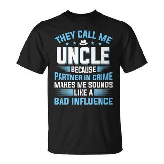 They Call Me Uncle Because Partner In Crime Fathers Day T-Shirt - Seseable