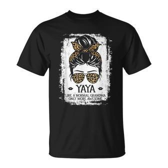 Yaya Like A Normal Grandma Only More Awesome Women Leopard Unisex T-Shirt | Mazezy DE