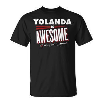Yolanda Is Awesome Family Friend Name Funny Gift Unisex T-Shirt - Seseable