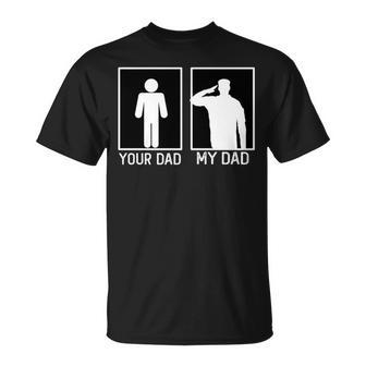 Your Dad Vs My Dad Is A Veteran Unisex T-Shirt