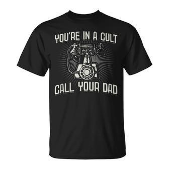Youre In A Cult Call Your Dad Vintage T-Shirt - Seseable