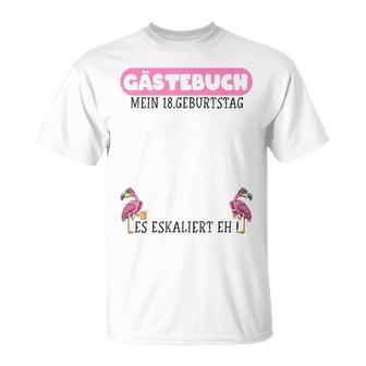 18 Geburtstag Mädchen Gästebuch Gästeliste Es Eskaliert Eh T-Shirt - Seseable