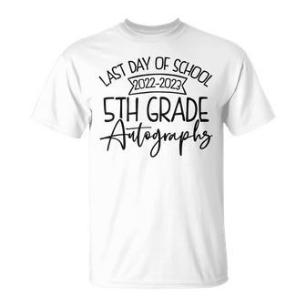 2022-2023 Last Day Autographs School 5Th Grade Keepsake Unisex T-Shirt | Mazezy