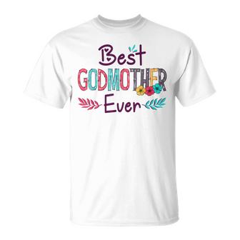 Best Godmother Ever  Women Flower Decor Mom Unisex T-Shirt