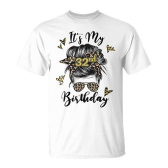 32Nd Birthday Decorations Girl Messy Bun 32 Years Old Bday Unisex T-Shirt | Mazezy
