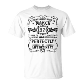 53 Years Old Legends Born In March 1970 53Rd Birthday T-Shirt - Seseable