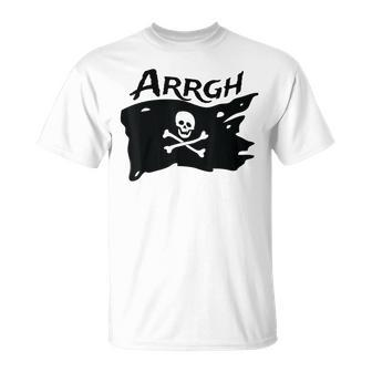 Argh Pirate Skull And Crossbones Jolly Roger Argh Pirate Unisex T-Shirt | Mazezy