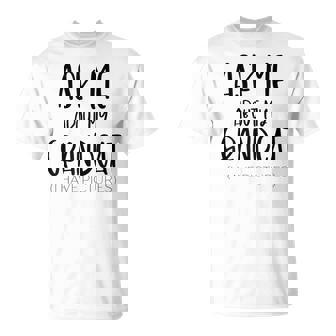 Ask Me About My Grandcat Grandma Granddad Cat Dad Pet Love V3 T-shirt - Thegiftio