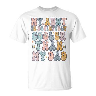 Auntie My Aunt Is Definitely Cooler Than My Dad T-Shirt - Seseable
