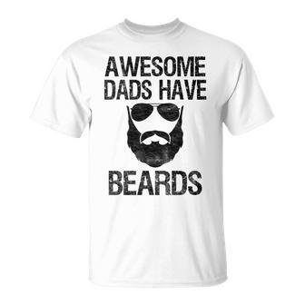 Awesome Dads Have Beards Dad Fathers Day Men Unisex T-Shirt - Seseable