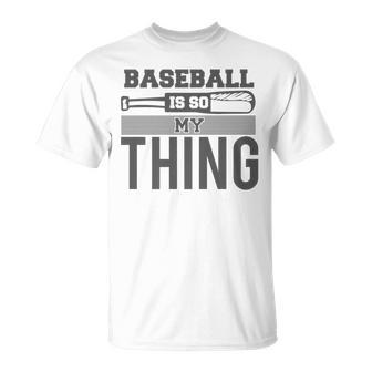 Baseball Sports Fan Baseball Is So My Thing T-Shirt - Seseable