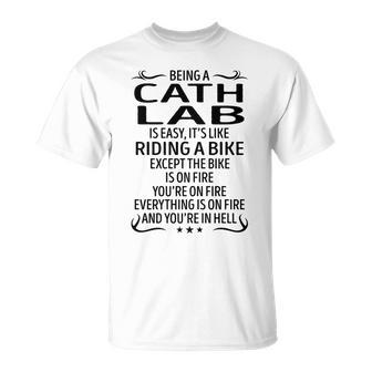Being A Cath Lab Like Riding A Bike Unisex T-Shirt - Seseable