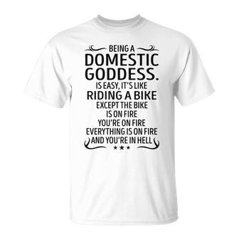 Being A Domestic Goddess Like Riding A Bike Unisex T-Shirt - Seseable