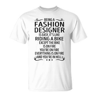 Being A Fashion Designer Like Riding A Bike Unisex T-Shirt - Seseable
