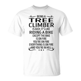 Being A Tree Climber Like Riding A Bike Unisex T-Shirt - Seseable