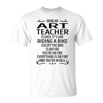 Being An Art Teacher Like Riding A Bike Unisex T-Shirt - Seseable