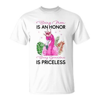 Being Mom Is An Honor Being Grandma Is Priceless Flamingo Unisex T-Shirt - Monsterry DE