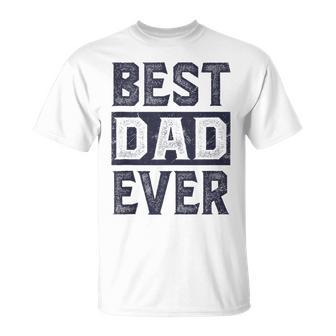 Best Dad Ever For Best Dad Fathers Day T-shirt - Thegiftio UK