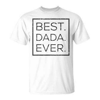 Mens Best Dada Ever Fathers Day New Dad Him Papa Dada T-Shirt - Seseable