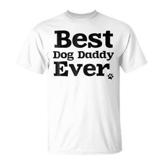 Best Dog Dad Ever   For 1 Doggy Daddys Gift For Mens Unisex T-Shirt