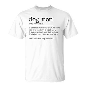 Best Dog Mom Ever Definition Funny Work Hard Cooler Unisex T-Shirt - Seseable