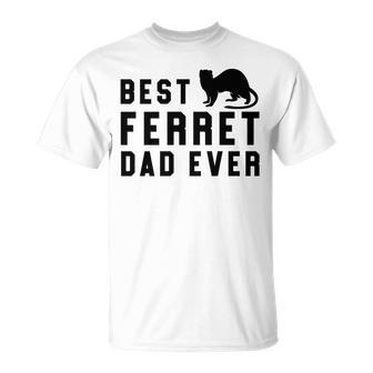 Best Ferret Dad Ever Funny Pet Weasel Gift Unisex T-Shirt | Mazezy