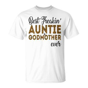 Best Freakin Auntie And Godmother Ever Gift For Womens Unisex T-Shirt | Seseable UK