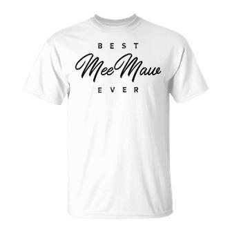 Best Meemaw Ever Gift Gift For Womens Unisex T-Shirt - Seseable