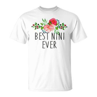 Best Nini Ever Mothers Day Gift Grandma Gift For Womens Unisex T-Shirt | Mazezy