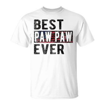Best Paw Paw Ever Proud Paw Paw Grandpa Gift For Mens Unisex T-Shirt - Seseable