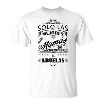 Camiseta De Mujer Las Mejores Madres Son Abuelas Gift For Womens Unisex T-Shirt | Mazezy