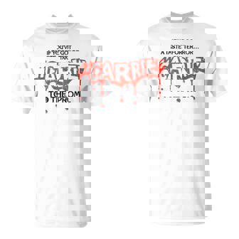 Carrie If You’Re Got A Taste For Terror Take Unisex T-Shirt | Mazezy