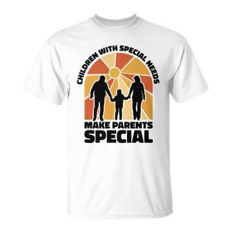 Children With Special Needs Make Parents Special Unisex T-Shirt - Monsterry DE