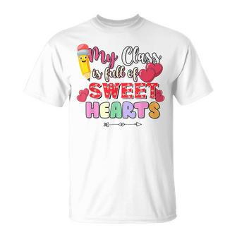 My Class Is Full Of Sweethearts Rainbow Teacher Valentine V9 T-Shirt - Seseable