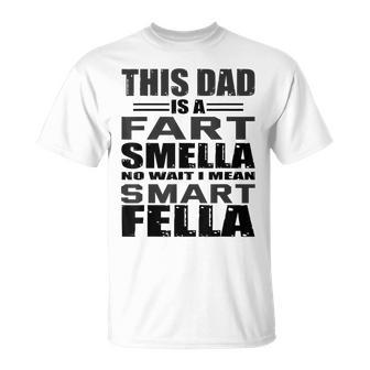 For Dad Fart Smells Dad Means Smart Fella T-shirt - Seseable