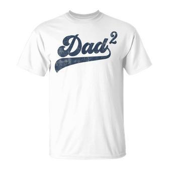 Mens Dad2 Dad Squared Father Of Two Daddy 2 Second Time Dad T-Shirt - Seseable