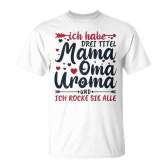 Damen T-Shirt Mama Oma Uroma - Ich rocke alle Titel! - Seseable