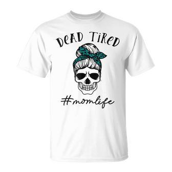 Dead Tired Mom Life Leopard Skull Sunglasses Mothers Day Unisex T-Shirt | Mazezy UK