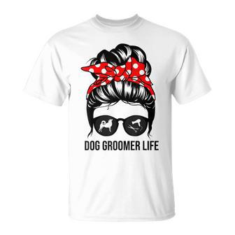Dog Groomer Life Messy Bun Hair Funny Dog Groomer Unisex T-Shirt | Mazezy