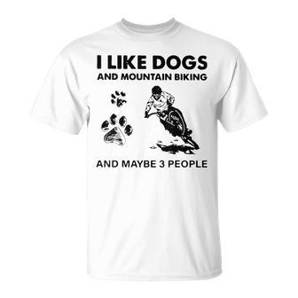 I Like Dogs And Mountain Biking And Maybe 3 People V2T-shirt - Seseable
